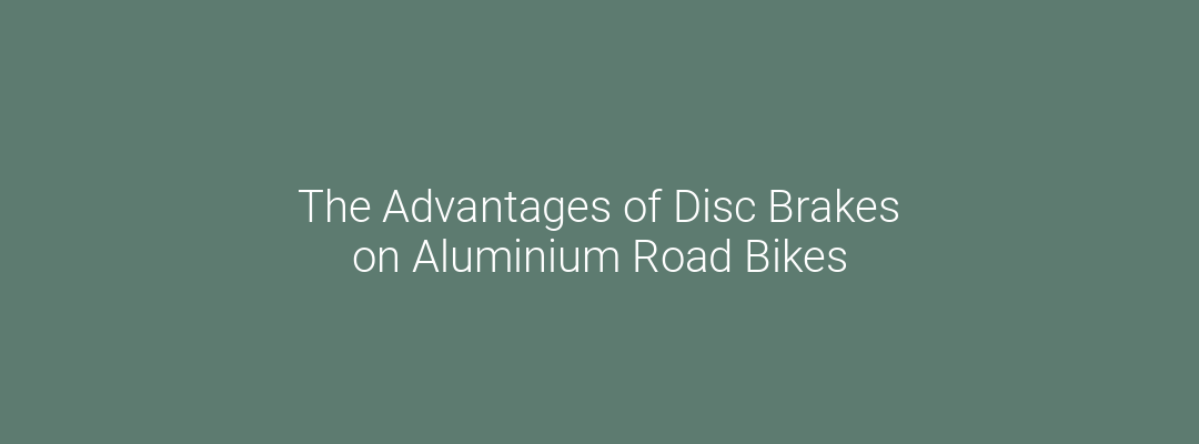 The Advantages of Disc Brakes on Aluminium Road Bikes